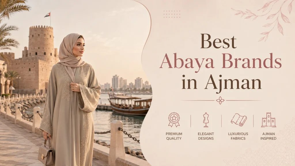 Best Abaya Brands in Ajman