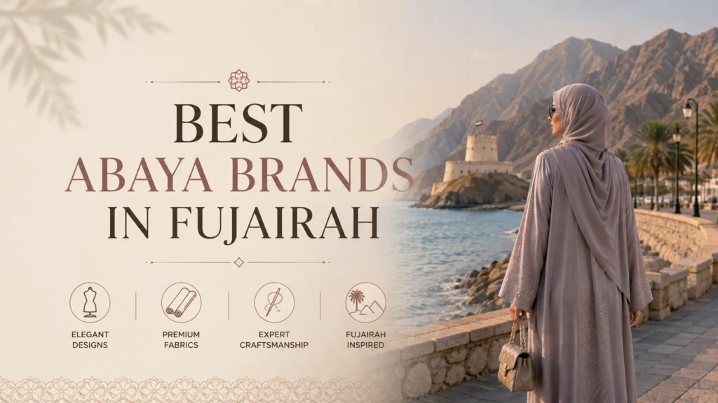Best Abaya Brands in Fujairah